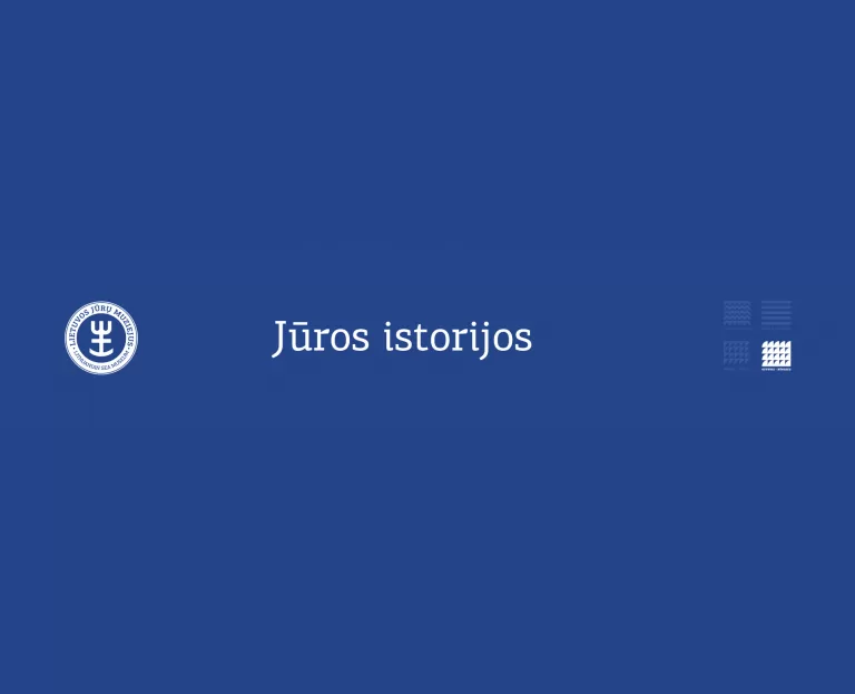 Lietuvos jūrų muziejaus – Jūros istorijos (atnaujinta 04.01)