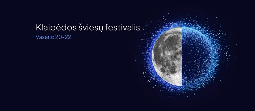 IX KLAIPĖDOS ŠVIESŲ FESTIVALIS: KOSMOSAS TARP KLAIPĖDOS BOKŠTŲ