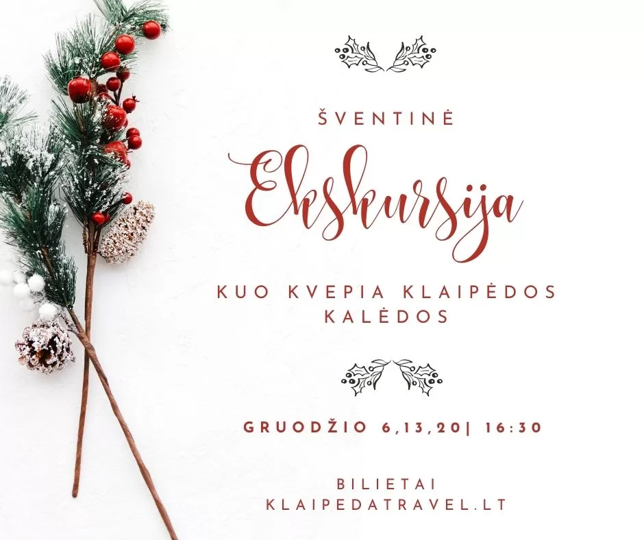 Gruodžio 6 d., 13 d. ir 20 d. kviečiame į šventines ekskursijas „Kuo kvepia Kalėdos”!