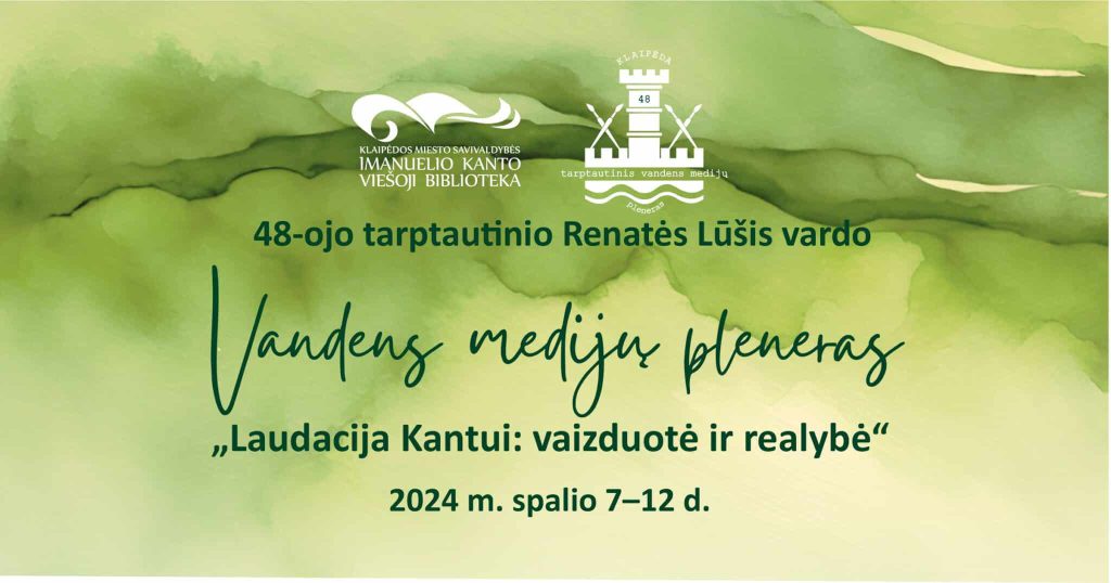 Klaipėdoje – 48-asis akvarelės ir vandens medijų pleneras „Laudacija Kantui: vaizduotė ir realybė“