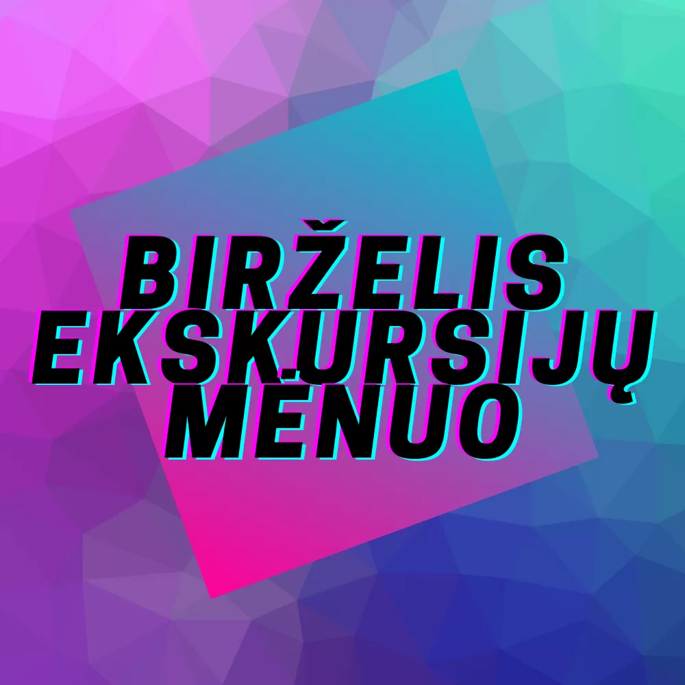 Birželis – ekskursijų mėnuo