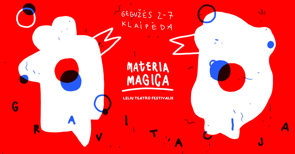 Tarptautinis lėlių teatro festivalis „MATERIA MAGICA“ | PROGRAMA