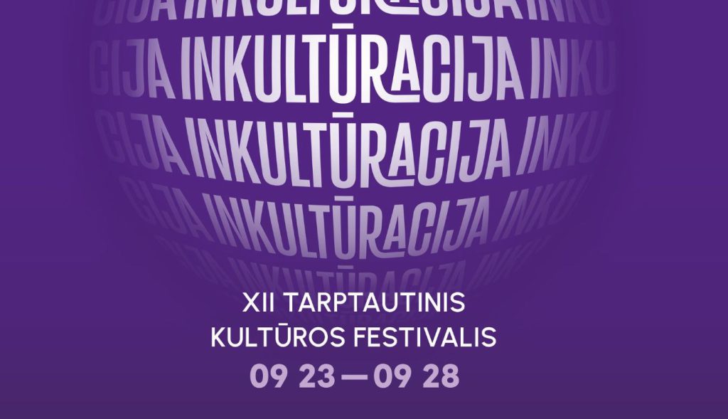 Kviečiame į XII Tarptautinį kultūros festivalį „Inkultūracija”!