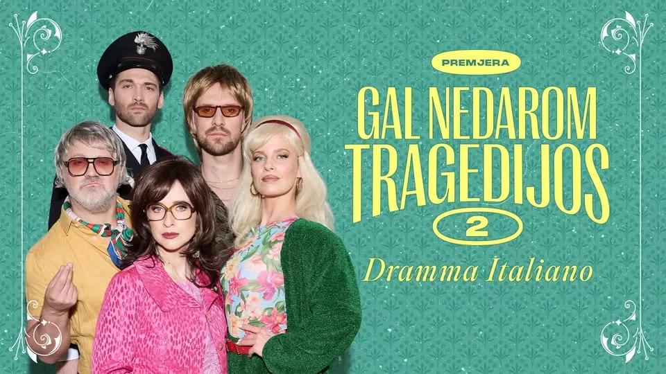 Komedija „Dramma italiano. Gal nedarom tragedijos 2”