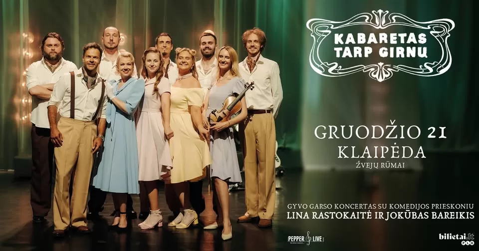 Gyvo garso koncertas „Kabaretas tarp girnų“